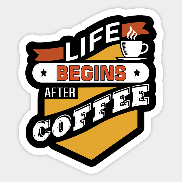 Life Begins After Coffee, Coffee Lover Gift, Coffee Gift, Caffeine Lover, Gift for Coffee Lover, Coffee Gift Sticker by CoApparel